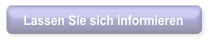 Lassen Sie sich informieren