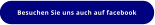 Besuchen Sie uns auch auf facebook